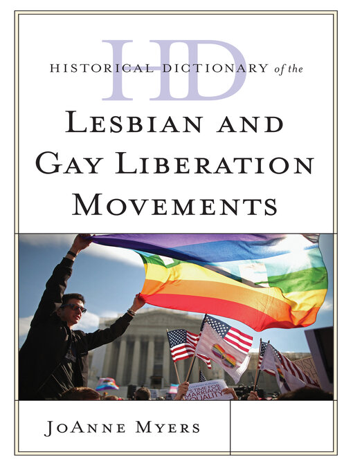 Title details for Historical Dictionary of the Lesbian and Gay Liberation Movements by JoAnne Myers - Available